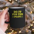 Do It For The PLOT Writer Author Book Journalist Meme Graphic Print Coffee Mug