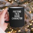 Pretend I'm A Book Character Costumes For Kids Halloween Graphic Print Coffee Mug Pretend I'm A Book Character Costumes For Kids Halloween Graphic Print Coffee Mug