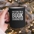 Pretend I'm A Book Character Shirt Adult Kids Costume Graphic Print Coffee Mug Pretend I'm A Book Character Shirt Adult Kids Costume Graphic Print Coffee Mug