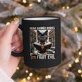 Read Banned Books Drink Coffee Fight Evil Book Reader Lovers Graphic Print Coffee Mug