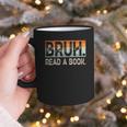 Read A Book Bruh Cool Ela English Teacher Reading Literature Graphic Print Coffee Mug