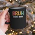 Read A Book Bruh English Teacher Reading Read A Book Graphic Print Coffee Mug Read A Book Bruh English Teacher Reading Read A Book Graphic Print Coffee Mug