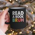Read A Book Bruh Teacher Graphic Print Coffee Mug