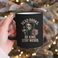 Read Books Be Kind Stay Weird Skeleton Grim Reaper Reading Graphic Print Coffee Mug Read Books Be Kind Stay Weird Skeleton Grim Reaper Reading Graphic Print Coffee Mug