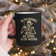 Read Books Be Kind Stay Weird Skeleton Reading Coffee Goth Graphic Print Coffee Mug