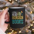I Still Read Childrens Books Bibliophile Reader Graphic Print Coffee Mug I Still Read Childrens Books Bibliophile Reader Graphic Print Coffee Mug