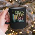 I Read Past My Bedtime Book Quote Humor Graphic Print Coffee Mug I Read Past My Bedtime Book Quote Humor Graphic Print Coffee Mug