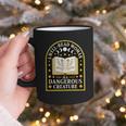 A Well Read Woman Is A Dangerous Creature For Book Lovers Graphic Print Coffee Mug A Well Read Woman Is A Dangerous Creature For Book Lovers Graphic Print Coffee Mug