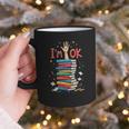 Reading Books Librarian Reader Nerd I'm Ok School Teacher Graphic Print Coffee Mug