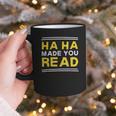 Reading Literacy Ha Ha Made You Read Book Lover Joke Graphic Print Coffee Mug