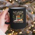 Reading That's What I Do I Read Books And I Know Things Graphic Print Coffee Mug Reading That's What I Do I Read Books And I Know Things Graphic Print Coffee Mug