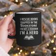 I Rescue Books Trapped In The Bookstore I’m Not A Hoarder Graphic Print Coffee Mug