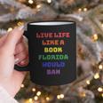 Sarcastic Live Life Like a Book Florida Would Ban Graphic Print Coffee Mug