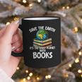 Save The Earth It’s The Only Planet With Books Graphic Print Coffee Mug