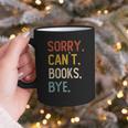 Sorry Can't Books Bye Shirts Books Lovers Graphic Print Coffee Mug