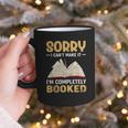 Sorry I Can't Make It I'm Completely Booked Book Reading Graphic Print Coffee Mug Sorry I Can't Make It I'm Completely Booked Book Reading Graphic Print Coffee Mug