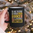 I Like To Stay In Bed And Read Books It's Too Peopley Outsid Graphic Print Coffee Mug
