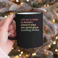 Tell Me a Time In History When Good Guys Banned Books Graphic Print Coffee Mug Tell Me a Time In History When Good Guys Banned Books Graphic Print Coffee Mug