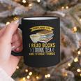 That’s What I Do Read Books I Drink Tea And I Forget Things Graphic Print Coffee Mug That’s What I Do Read Books I Drink Tea And I Forget Things Graphic Print Coffee Mug