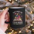 That’s What I Do I Read Books And I Know Things Floral Book Graphic Print Coffee Mug