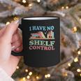 Women's I Have No Shelf Control Book Reader Book Nerd Book Reading Graphic Print Coffee Mug