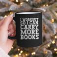 I Workout So I Can Carry More Books Lover Bookworm Gym Graphic Print Coffee Mug