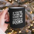If You'Re Trying To Scare Me I'm Terrified Of Books Retro Graphic Print Coffee Mug