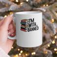 Book Lovers Im With The Banned Books For Reading Librarian Graphic Print Coffee Mug