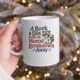 Book Lovers a Book a Day Keeps The Mental Breakdown Away Graphic Print Coffee Mug Book Lovers a Book a Day Keeps The Mental Breakdown Away Graphic Print Coffee Mug