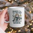 Born To Read Forced To Work Bookish Girl Book Lover Graphic Print Coffee Mug Born To Read Forced To Work Bookish Girl Book Lover Graphic Print Coffee Mug