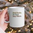 Classic Read Books Be Kind Stay Weird Positive Reader Premium Tri-Blend Graphic Print Coffee Mug Classic Read Books Be Kind Stay Weird Positive Reader Premium Tri-Blend Graphic Print Coffee Mug