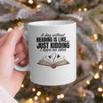 A Day Without Reading Is Like I Have No Idea Women Books Graphic Print Coffee Mug A Day Without Reading Is Like I Have No Idea Women Books Graphic Print Coffee Mug