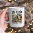 Emotionally Attached To Fictional Characters Just More Books Graphic Print Coffee Mug Emotionally Attached To Fictional Characters Just More Books Graphic Print Coffee Mug