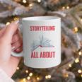 Storytelling Is What Life Is All About Book Graphic Print Coffee Mug Storytelling Is What Life Is All About Book Graphic Print Coffee Mug