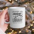 When In Doubt Go To The Library Teacher Vintage Book Lovers Graphic Print Coffee Mug