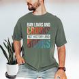 Ban Liars And Crooks Not History And Books Men's Comfort Colors T-Shirt Moss