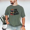 Book Lovers Im With The Banned Books For Reading Librarian Men's Comfort Colors T-Shirt Moss Book Lovers Im With The Banned Books For Reading Librarian Men's Comfort Colors T-Shirt Moss