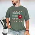 I Closed My Book To Be Here Ugly Christmas Sweater Men's Comfort Colors T-Shirt Moss I Closed My Book To Be Here Ugly Christmas Sweater Men's Comfort Colors T-Shirt Moss