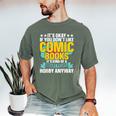 Its Okay If You Dont Like Comic Books Men's Comfort Colors T-Shirt Moss Its Okay If You Dont Like Comic Books Men's Comfort Colors T-Shirt Moss