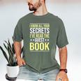 I Know All Your Secrets i Have Read Guest Book Hotel Manager Men's Comfort Colors T-Shirt Moss