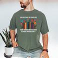 Live So That If Your Life Was A Book Florida Would Ban It Men's Comfort Colors T-Shirt Moss Live So That If Your Life Was A Book Florida Would Ban It Men's Comfort Colors T-Shirt Moss