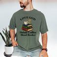 Love God Drink Coffee Read Books Lovers Jesus And Coffee Men's Comfort Colors T-Shirt Moss Love God Drink Coffee Read Books Lovers Jesus And Coffee Men's Comfort Colors T-Shirt Moss