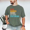 Read Banned Books Be Kind Stay Weird Men's Comfort Colors T-Shirt Moss Read Banned Books Be Kind Stay Weird Men's Comfort Colors T-Shirt Moss