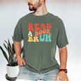Read A Book Bruh Read Reading Librarian Boys Teen Kids Men's Comfort Colors T-Shirt Moss Read A Book Bruh Read Reading Librarian Boys Teen Kids Men's Comfort Colors T-Shirt Moss