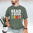 Read A Book Bruh Teacher Men's Comfort Colors T-Shirt Moss