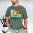 I Still Read Childrens Books Bibliophile Reader Men's Comfort Colors T-Shirt Moss