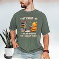 That's What I Do I Read Books And Forget Things Love Books Men's Comfort Colors T-Shirt Moss