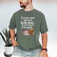 Woman Cannot Survive On Books Alone She Also Needs Yarn Men's Comfort Colors T-Shirt Moss Woman Cannot Survive On Books Alone She Also Needs Yarn Men's Comfort Colors T-Shirt Moss
