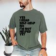 Yes I Read Self-Help No I’m Not Helped Yet Book Lover Men's Comfort Colors T-Shirt Moss