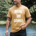 Book 'Em Danno Men's Comfort Colors T-Shirt Mustard